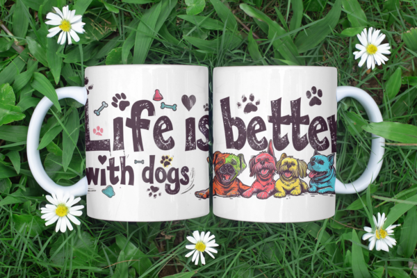 Coffee Mug - Life is Better with Dogs